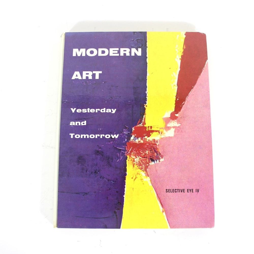 1960 Modern Art Yesterday and Tomorrow Selective Eye IV Book Hardcover Hard